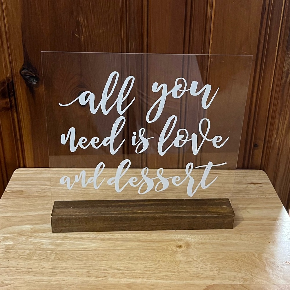 USED ONCE- All you need is love and dessert - wedding sign